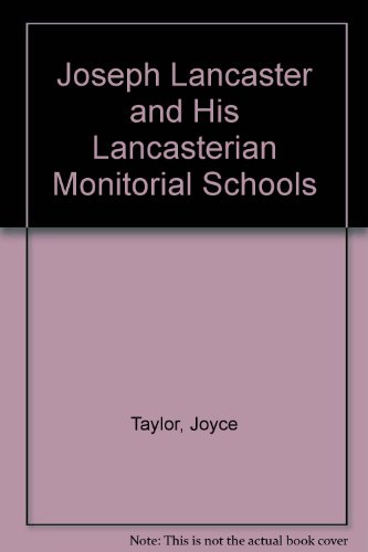 Stock image for Joseph Lancaster and His Lancasterian Monitorial Schools for sale by Red-books ( Member of P.B.F.A. )