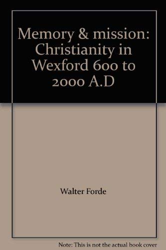Memory & mission: Christianity in Wexford 600 to 2000 A.D