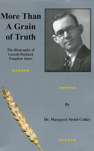 9780953700110: More Than a Grain of Truth: The Biography of Gareth Richard Vaughan Jones