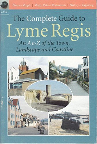 Beispielbild fr The Complete Guide to Lyme Regis (An A to Z of the Town, Landscape and Coastline) zum Verkauf von WorldofBooks