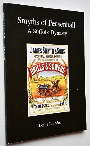 Beispielbild fr Smyths of Peasenhall: A Suffolk Dynasty zum Verkauf von WorldofBooks