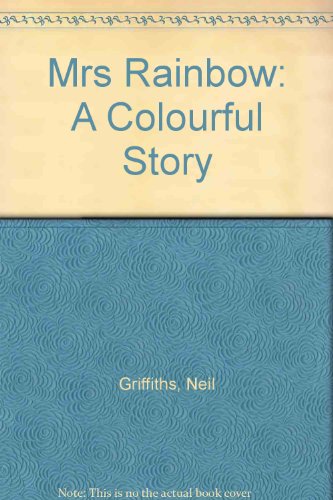 9780953709915: Mrs Rainbow: A Colourful Story