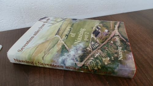 Stock image for Seventeen Miles From Town: The Story of Nazeing Part 2 The Twentieth Century for sale by Richard Thornton Books PBFA