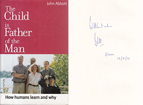 Imagen de archivo de The Child is Father of the Man: How Humans Learn and Why a la venta por WorldofBooks