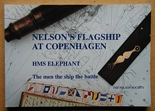 Beispielbild fr Nelson's Flagship at Copenhagen: HMS "Elephant" - The Men, the Ship, the Battle zum Verkauf von WorldofBooks