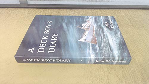 A Deck Boy's Diary (SCARCE HARDBACK FIRST EDITION, FIRST PRINTING, SIGNED BY AUTHOR, JOHN RICHARD...