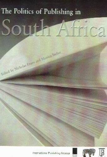 Beispielbild fr The Politics of Publishing in South Africa zum Verkauf von Basler Afrika Bibliographien