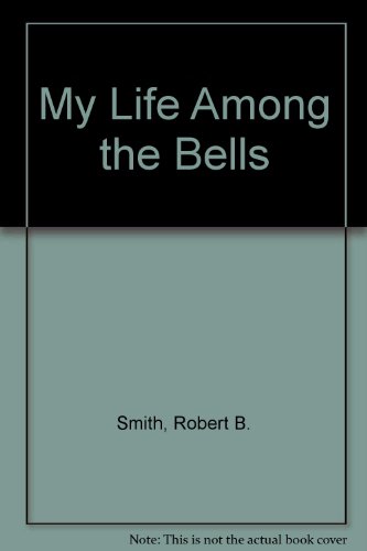 Beispielbild fr My Life Among the Bells zum Verkauf von WorldofBooks