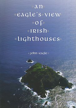 9780953727100: An Eagle's View of Irish Lighthouses