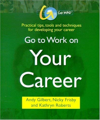 Stock image for Go to Work on Your Career (Go Mad) for sale by WorldofBooks