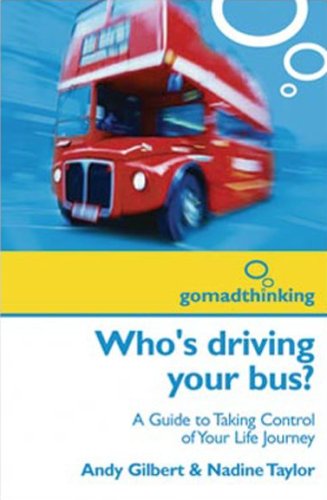 Beispielbild fr Whos Driving Your Bus?: A Guide to Taking Control of Your Life Journey zum Verkauf von Reuseabook