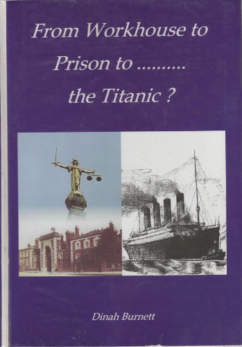 Beispielbild fr From Workhouse to Prison to . the Titanic ? zum Verkauf von WorldofBooks