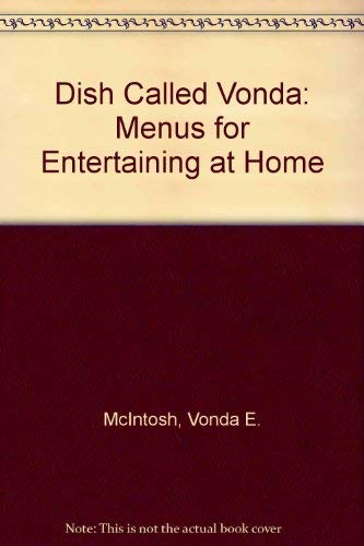 Dish Called Vonda Menus for Entertaining at Home