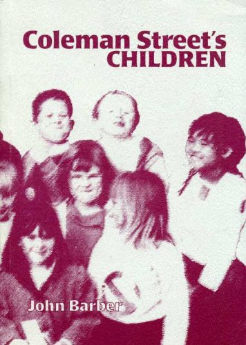 Coleman Street's Children: A History of Coleman Street Gospel Hall (Coleman Street Chapel), 1900-1999 (9780953730605) by Barber, John