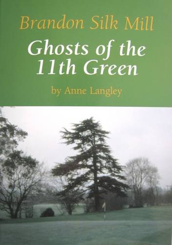 Brandon Silkmill: Ghosts of the 11th Green (9780953746217) by Anne Langley