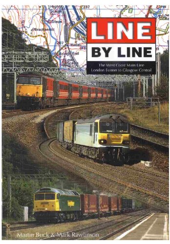 Line by Line: The West Coast Main Line (London Euston to Glasgow Central) - Buck, Martin; Rawlinson, Mark