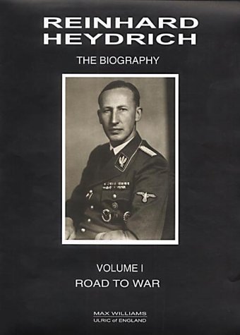 Beispielbild fr Reinhard Heydrich - The Biography - Volume 1 - Road To War zum Verkauf von Revaluation Books