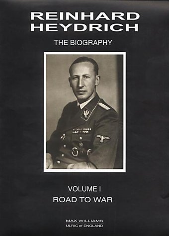 Imagen de archivo de Reinhard Heydrich - The Biography - Volume 1 - Road To War a la venta por Revaluation Books