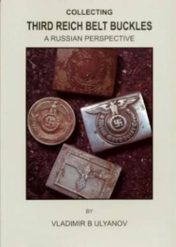 COLLECTING THIRD REICH BELT BUCKLES: (A RUSSIAN PERSPECTIVE).