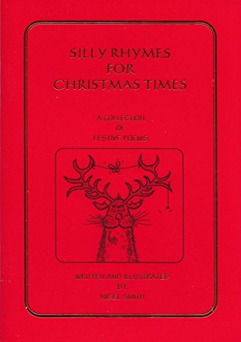 Silly Rhymes for Christmas Times: A Collection of Festive Poems (9780953759200) by Nigel Smith
