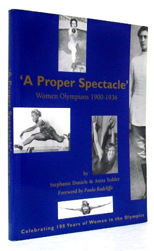 Beispielbild fr A Proper Spectacle: Women Olympians 1900-1936 zum Verkauf von WorldofBooks