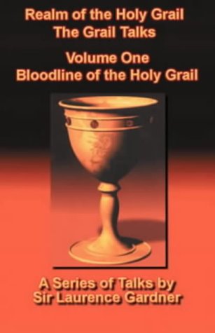 Bloodline of the Holy Grail (v. 1) (Realm of the Holy Grail: The Grail Talks) (9780953768608) by Gardner, Laurence