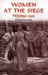 Women at the Siege : Peking 1900