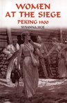 Women at the Siege, Peking 1900 - Hoe, Susanna