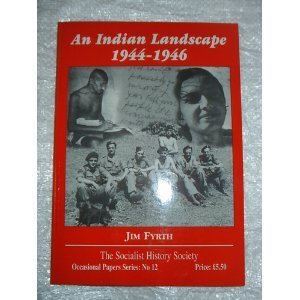Imagen de archivo de An Indian Landscape 1944-1946: No. 12 (Socialist History Society Occasional Papers) a la venta por Reuseabook