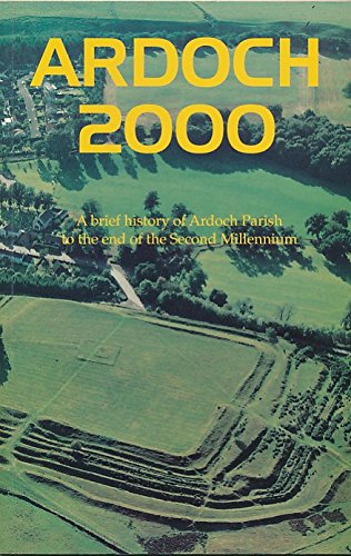 Beispielbild fr Ardoch 2000: A Brief History of Ardoch Parish to the End of the Second Millennium zum Verkauf von WorldofBooks