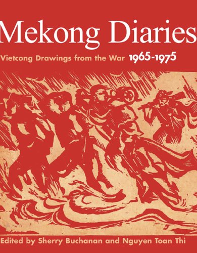 Beispielbild fr Mekong Diaries: Vietcong Drawings from the War 1965-1975 zum Verkauf von Aardvark Rare Books