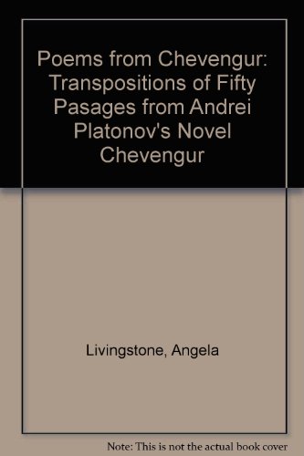 Stock image for Poems from Chevengur: Transpositions of Fifty Pasages from Andrei Platonov's Novel Chevengur for sale by WeBuyBooks