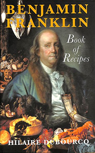 9780953786800: Benjamin Franklin Book of Recipes
