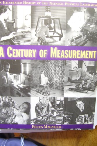 Stock image for A Century of Measurement: An Illustrated History of the National Physical Laboratory for sale by WorldofBooks