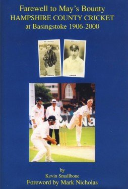 Beispielbild fr Farewell to May's Bounty: Hampshire County Cricket at Basingstoke 1906-2000 zum Verkauf von WorldofBooks