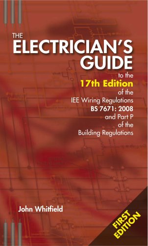 Beispielbild fr The Electrician's Guide to the 17th Edition of the IEE Wiring Regulations and Part P of the Building Regulations (1st Edition) zum Verkauf von AwesomeBooks