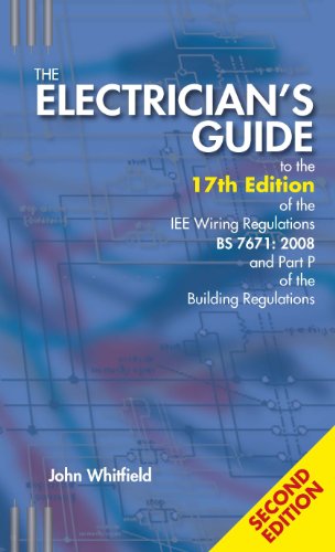 Beispielbild fr The Electrician's Guide to the 17th Edition of the IEE Wiring Regulations BS 7671:2008 and Part P of the Building Regulations (2nd Ed) zum Verkauf von WorldofBooks
