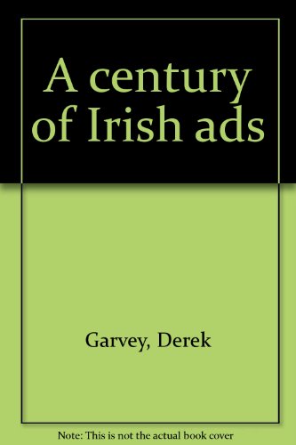Beispielbild fr A century of Irish ads zum Verkauf von WorldofBooks