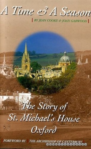 Imagen de archivo de Time and a Season: The Story of St.Michael's House, Oxford a la venta por WorldofBooks