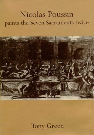 Beispielbild fr Nicolas Poussin Paints the Seven Sacraments Twice zum Verkauf von Betterbks/ COSMOPOLITAN BOOK SHOP