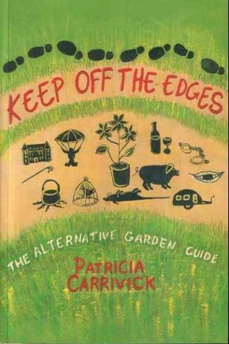 Keep Off The Edges: The Alternative Garden Guide (SCARCE FIRST EDITION SIGNED BY THE AUTHOR)