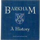 Barkham: A History (9780953796007) by David French; Janet Firth