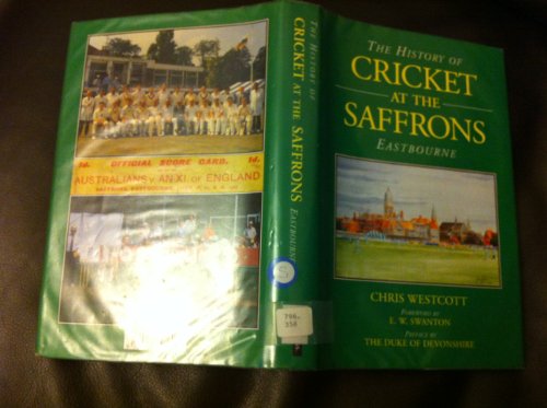 Stock image for History of Cricket at the Saffrons Eastbourne for sale by WorldofBooks
