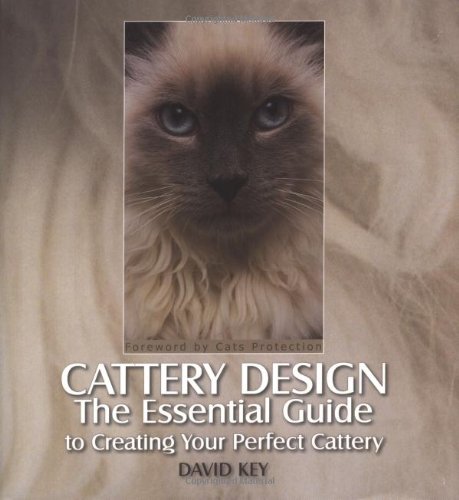 Imagen de archivo de Cattery Design: The Essential Guide to Creating Your Perfect Cattery a la venta por Re-Read Ltd