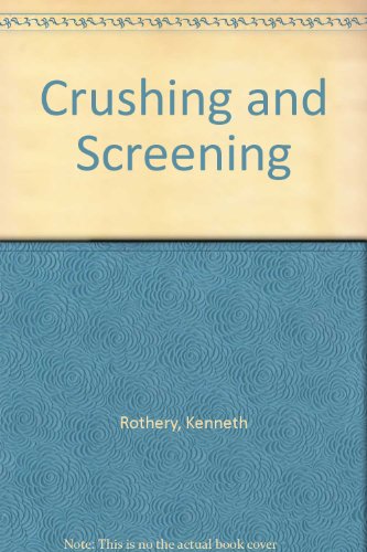 Crushing and Screening (9780953800322) by Kenneth Rothery