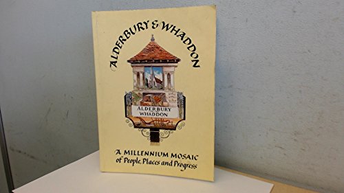 Imagen de archivo de Alderbury and Whaddon: A Millennium Mosaic - Of People, Places and Progress a la venta por Goldstone Books