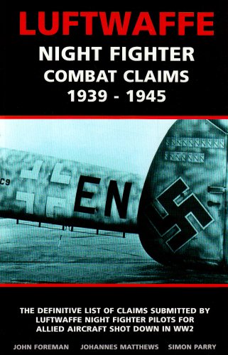9780953806140: Luftwaffe Night Fighter Claims: Combat Claims by Luftwaffe Night Fighter Pilots 1939-1945