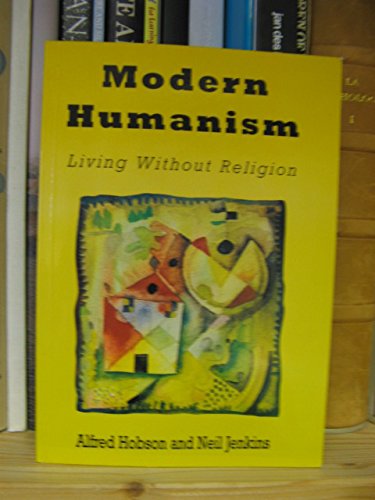 9780953812004: Modern Humanism: Living without Religion
