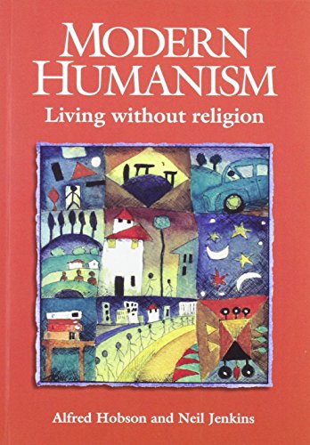 Beispielbild fr Modern Humanism: Living without Religion zum Verkauf von WorldofBooks