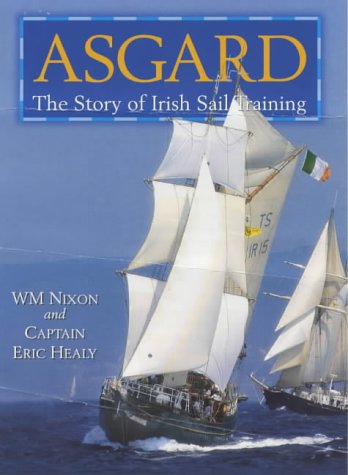 Beispielbild fr Asgard: The Story of Irish Sail Training zum Verkauf von WorldofBooks